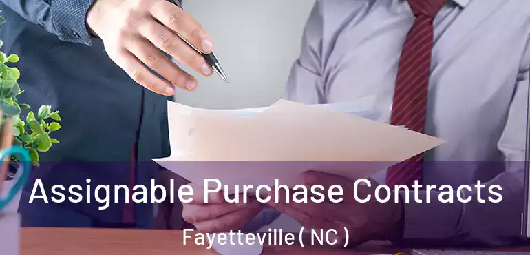 Assignable Purchase Contracts Fayetteville ( NC )