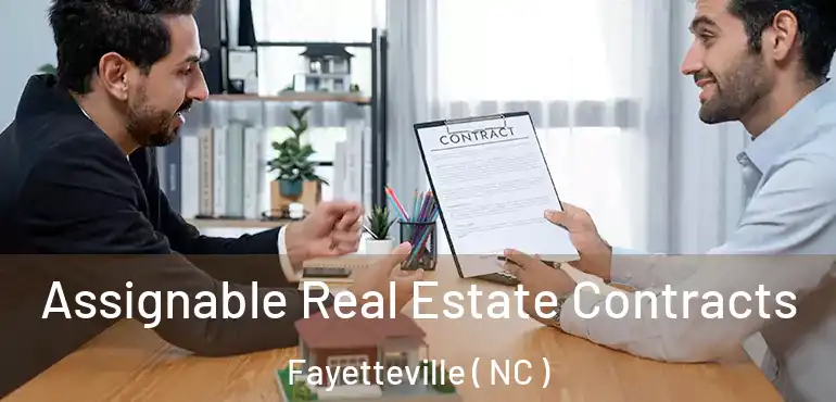  Assignable Real Estate Contracts Fayetteville ( NC )
