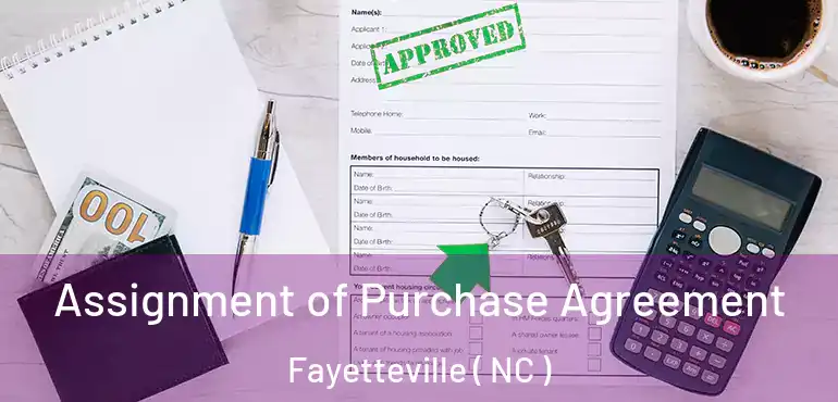 Assignment of Purchase Agreement Fayetteville ( NC )