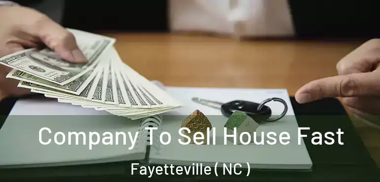  Company To Sell House Fast Fayetteville ( NC )