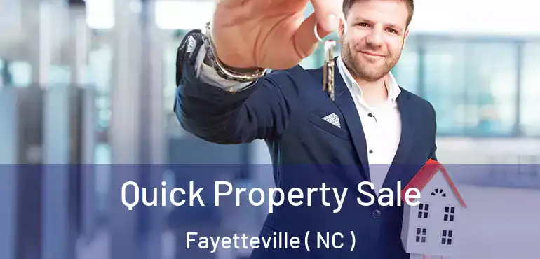  Quick Property Sale Fayetteville ( NC )