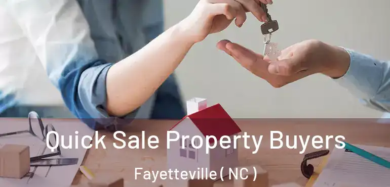  Quick Sale Property Buyers Fayetteville ( NC )