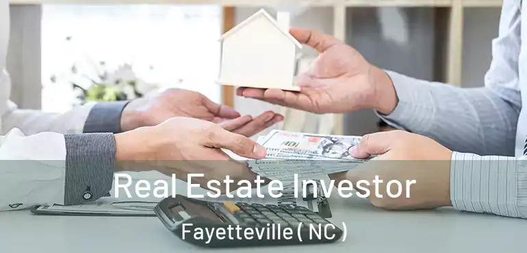  Real Estate Investor Fayetteville ( NC )