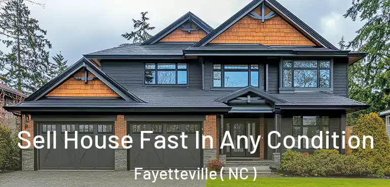  Sell House Fast In Any Condition Fayetteville ( NC )