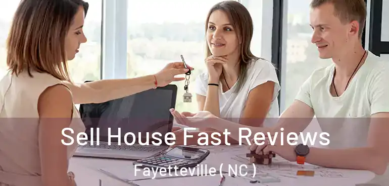  Sell House Fast Reviews Fayetteville ( NC )