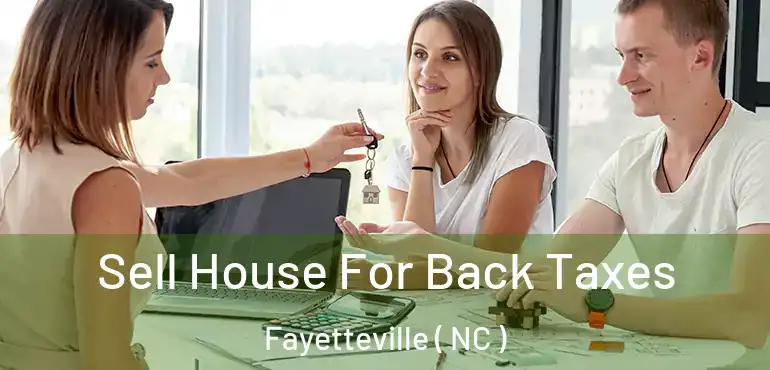  Sell House For Back Taxes Fayetteville ( NC )