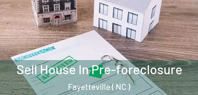  Sell House In Pre-foreclosure Fayetteville ( NC )