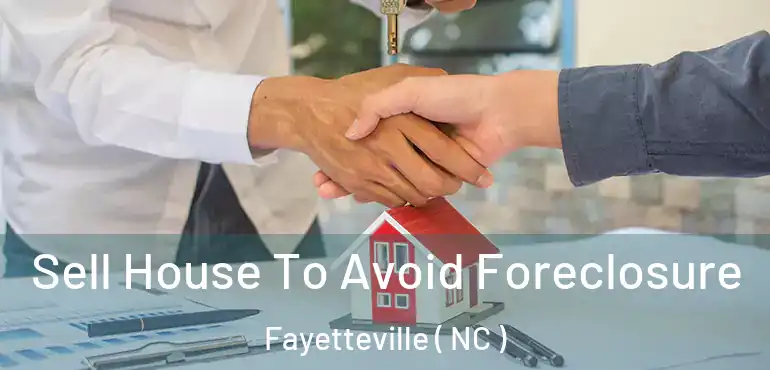  Sell House To Avoid Foreclosure Fayetteville ( NC )