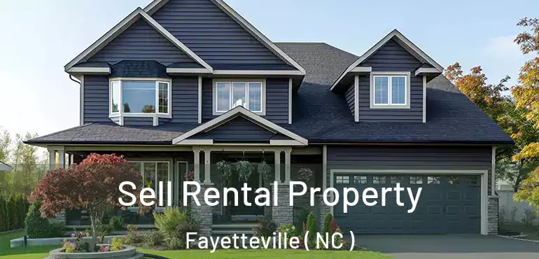  Sell Rental Property Fayetteville ( NC )